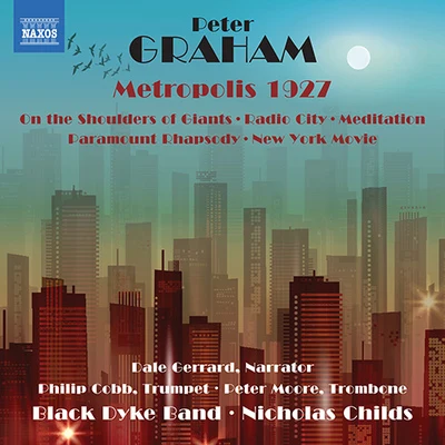 GRAHAM, P.: Metropolis 1927On the Shoulders of GiantsNew York Movie (Black Dyke Band, N. Childs) 專輯 Nicholas J. Childs/Black Dyke Band