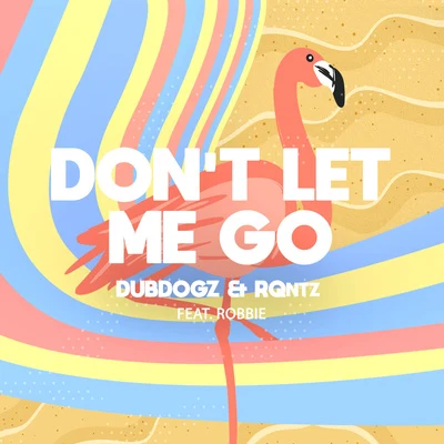 Dont Let Me Go (Remake) 專輯 Dubdogz