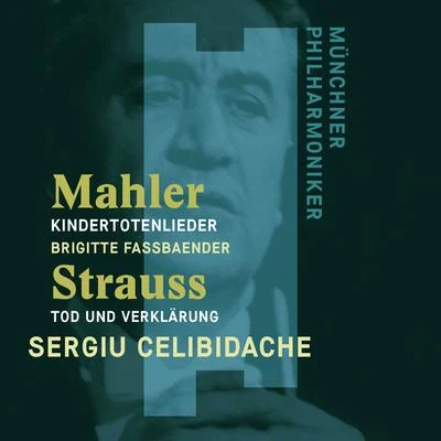 Mahler: Kindertotenlieder - Strauss, Richard: Tod und Verklärung 专辑 Sergiù Celibidache/Orchestra Sinfonica di Roma della Rai/Orchestra Sinfonica di Torino della Rai