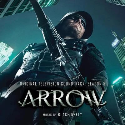 Arrow: Season 5 (Original Television Soundtrack) 專輯 Blake Neely/Grant Gustin/Darren Criss/Jeremy Jordan/Carlos Valdes