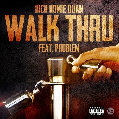 Walk Thru (feat. Problem) - Single 專輯 Rich Homie Quan