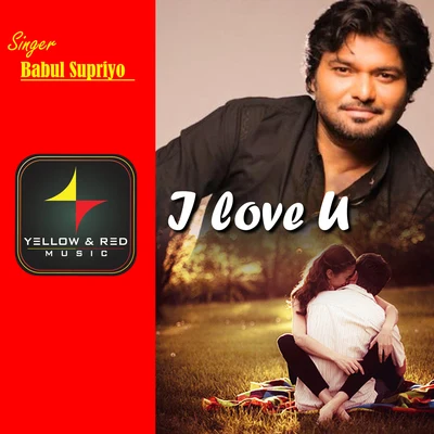 I Love You - Single 專輯 Babul Supriyo