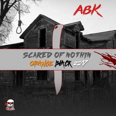 Scared of Nothin: Orange Black 2017 專輯 ABK/Blaze Ya Dead Homie