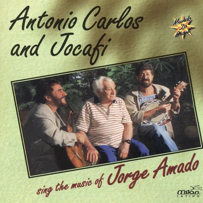 Antonio Carlos and Jocafi Sing the Music of Jorge Amado 專輯 Baianasystem/Antonio Carlos & Jocafi