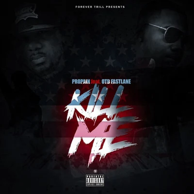 Kill Me (feat. OTB Fastlane) 專輯 OTB Fastlane