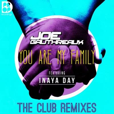 You Are My Family - The Club Remixes 專輯 Joe Gauthreaux