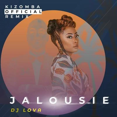 Jalousie (DJ Lova Kizomba Official Remix) 专辑 Bros Project/DENISE