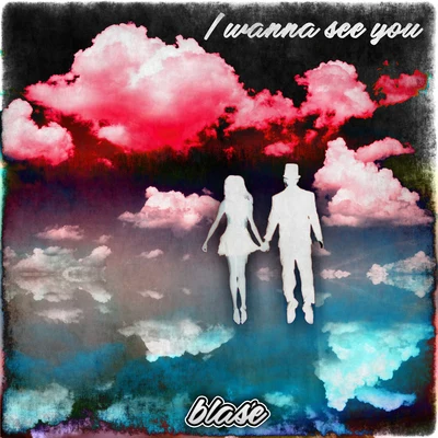 I Wanna See You 專輯 Blase/Rizzy Wallace/Jwles/Manast LL