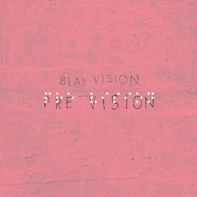 Pre Vision 專輯 Blay Vision/Manga Saint Hilare