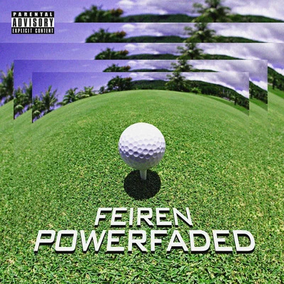 Powerfaded 专辑 FEIREN