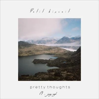 Pretty Thoughts (Petit Biscuit & Joey Ugh Cover) 專輯 Petit Biscuit