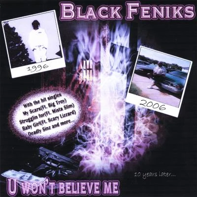 U Wont Believe Me 專輯 Black Feniks