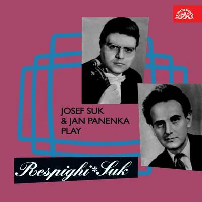 Josef Suk & Jan Panenka play Respighi, Suk 專輯 Jan Panenka