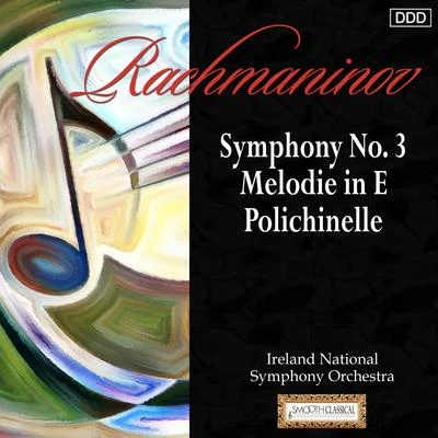 Rachmaninov: Symphony No. 3 - Melodie in E - Polichinelle 專輯 Ireland National Symphony Orchestra/Ricco Saccani