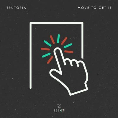 Move To Get It 專輯 Trutopia