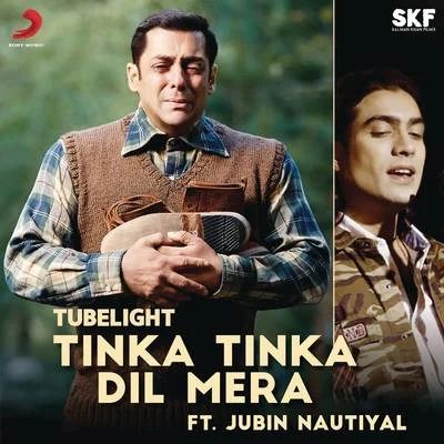 Tinka Tinka Dil Mera (Film Version) [From "Tubelight"] 專輯 Pritam