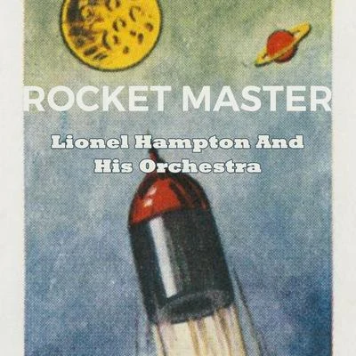 Rocket Master 專輯 Lionel Hampton and His Orchestra/Lionel Hampton & His Orchestra