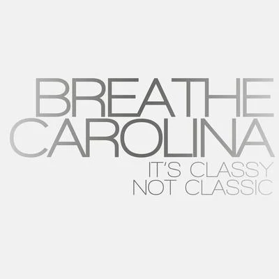 Its Classy, Not Classic 專輯 Breathe Carolina