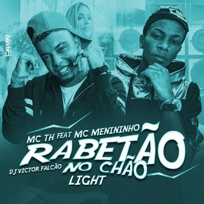 Rabetão no Chão (Versão Light) 专辑 Mc Th/Mc Rebecca/Walshy Fire