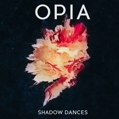 Shadow Dances 專輯 Opia