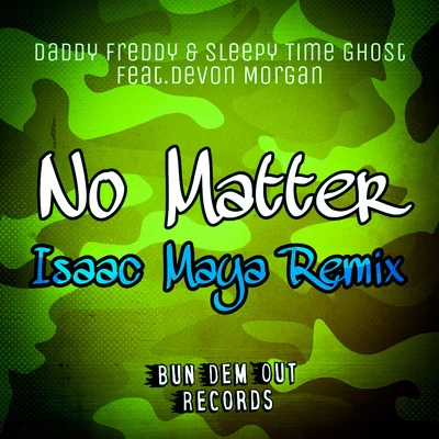 Daddy Freddy No Matter (Isaac Maya Remix)