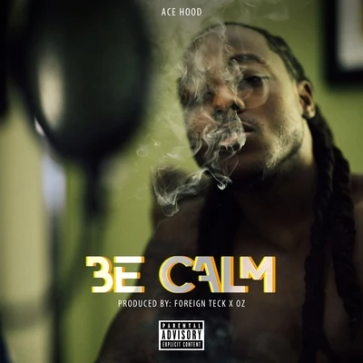 Be Calm 專輯 Ace Hood