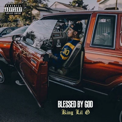 King Lil G Blessed By God