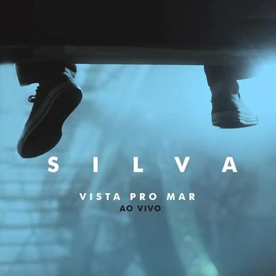 Vista Pro Mar (Ao Vivo) 专辑 Silva