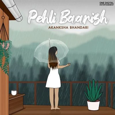 Pehli Baarish 專輯 Akanksha Bhandari