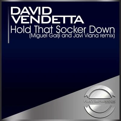 Hold That Socker Down (Miguel Garji and Javi Viana Remix) 專輯 David Vendetta