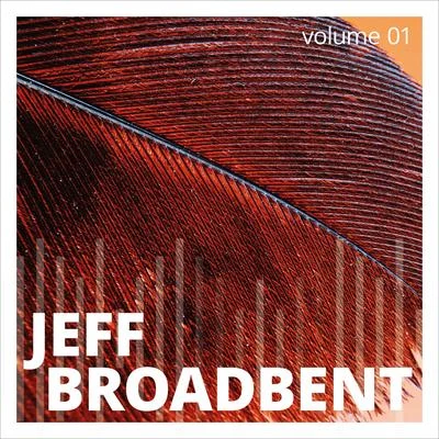 Jeff Broadbent, Vol. 1 专辑 Jeff Broadbent