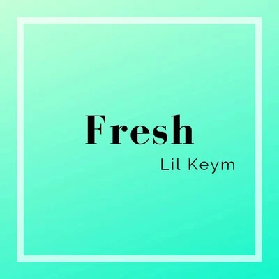 Fresh 專輯 Lil Keym/Big Soto