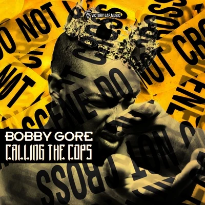 Calling the Cops - Single 专辑 Bobby Gore