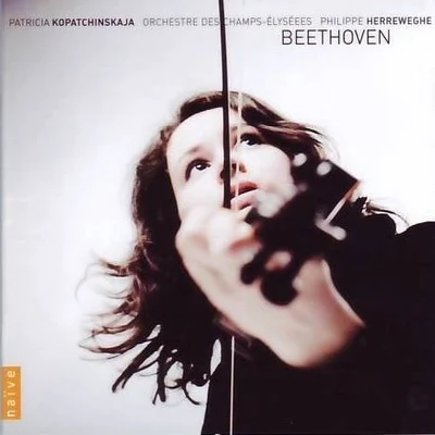 Beethoven：Complete Works for Violin & Orchestra 專輯 Patricia Kopatchinskaja/Sol Gabetta/Camerata Bern