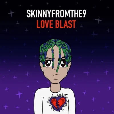 Skinnyfromthe9 Love Blast