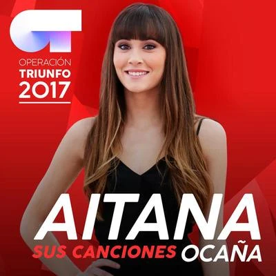 Sus Canciones (Operación Triunfo 2017) 專輯 Aitana