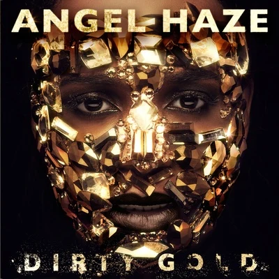 Dirty Gold 专辑 Angel Haze