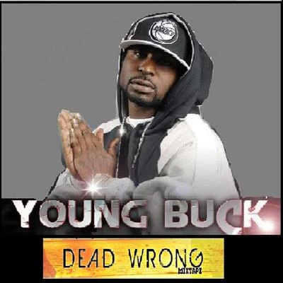 Dead Wrong Mixtape 專輯 Young Buck