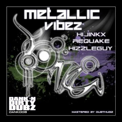 Metallic Vibez 專輯 Hizzleguy/Flowdan/Bare Noize/Trigga/Sgt Pokes