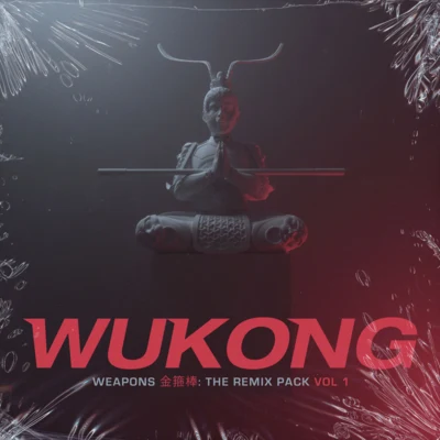 WUKONG Weapons 金箍棒: The Remix Pack Vol. 1 專輯 StarX/Wukong