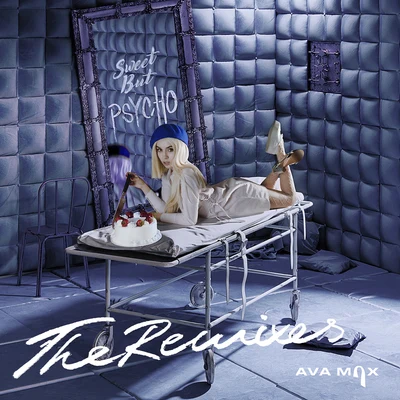 Sweet but Psycho (The Remixes) 专辑 AvA MaX