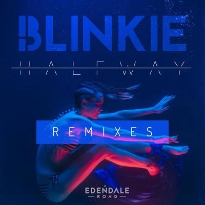 Halfway (Remixes) 專輯 Blinkie