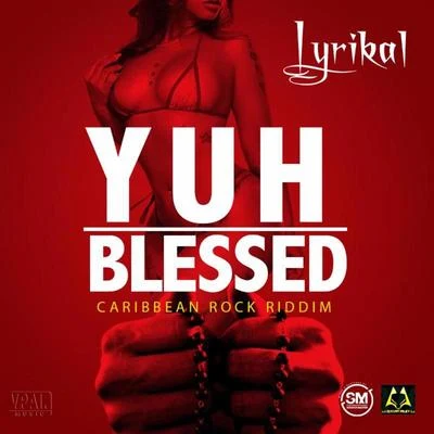 Yuh Blessed 專輯 Lyrikal