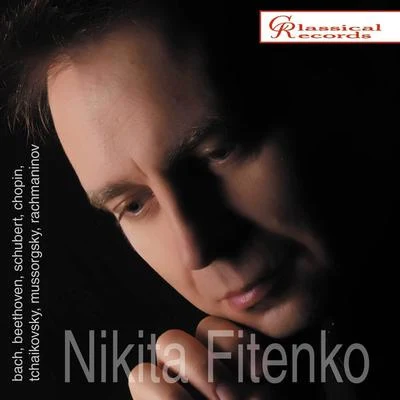 Nikita Fitenko plays Bach, Beethoven, Chopin, Schubert, Rachmaninov, Tchaikovsky, Mussorgsky 專輯 Bach