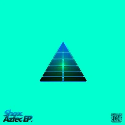 Aztec EP 专辑 Shox