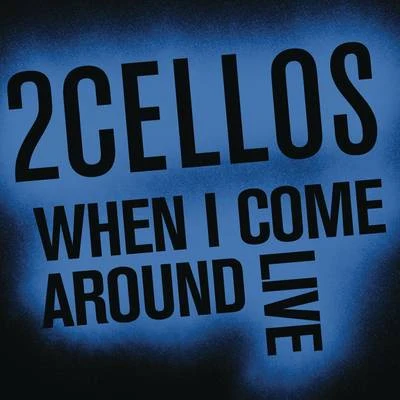 When I Come Around (Live) 專輯 2Cellos