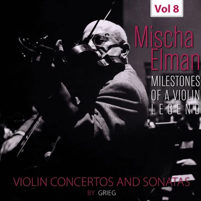 Milestones of a Violin Legend: Mischa Elman, Vol. 8 專輯 Mischa Elman/Ferenc Fricsay