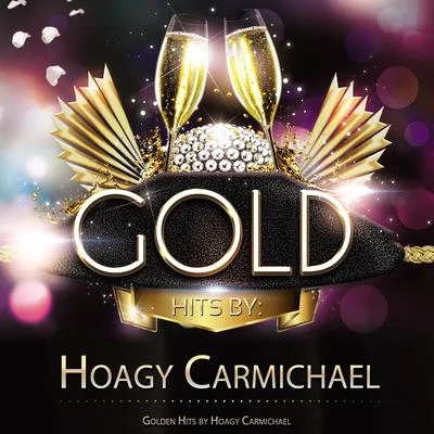 Golden Hits By Hoagy Carmichael 专辑 Hoagy Carmichael