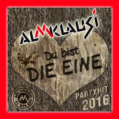 Du bist die Eine 专辑 Almklausi