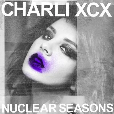 Nuclear Seasons 專輯 Charli XCX